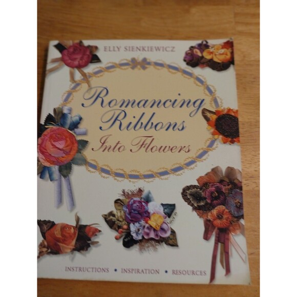 Romancing Ribbons into Flowers by Elly Sienkiewicz (1996, Trade Paperback) - Picture 1 of 2